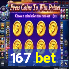 167 bet